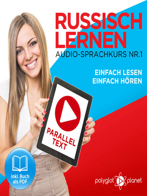 Title details for Russisch Lernen: Einfach Lesen, Einfach Hören: Paralleltext Audio-Sprachkurs Nr. 1 by Polyglot Planet - Available